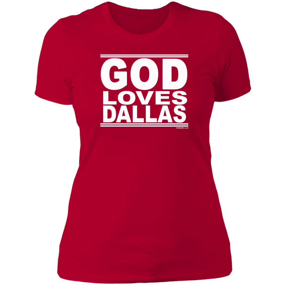 #GodLovesDallas - Women's Shortsleeve Tee