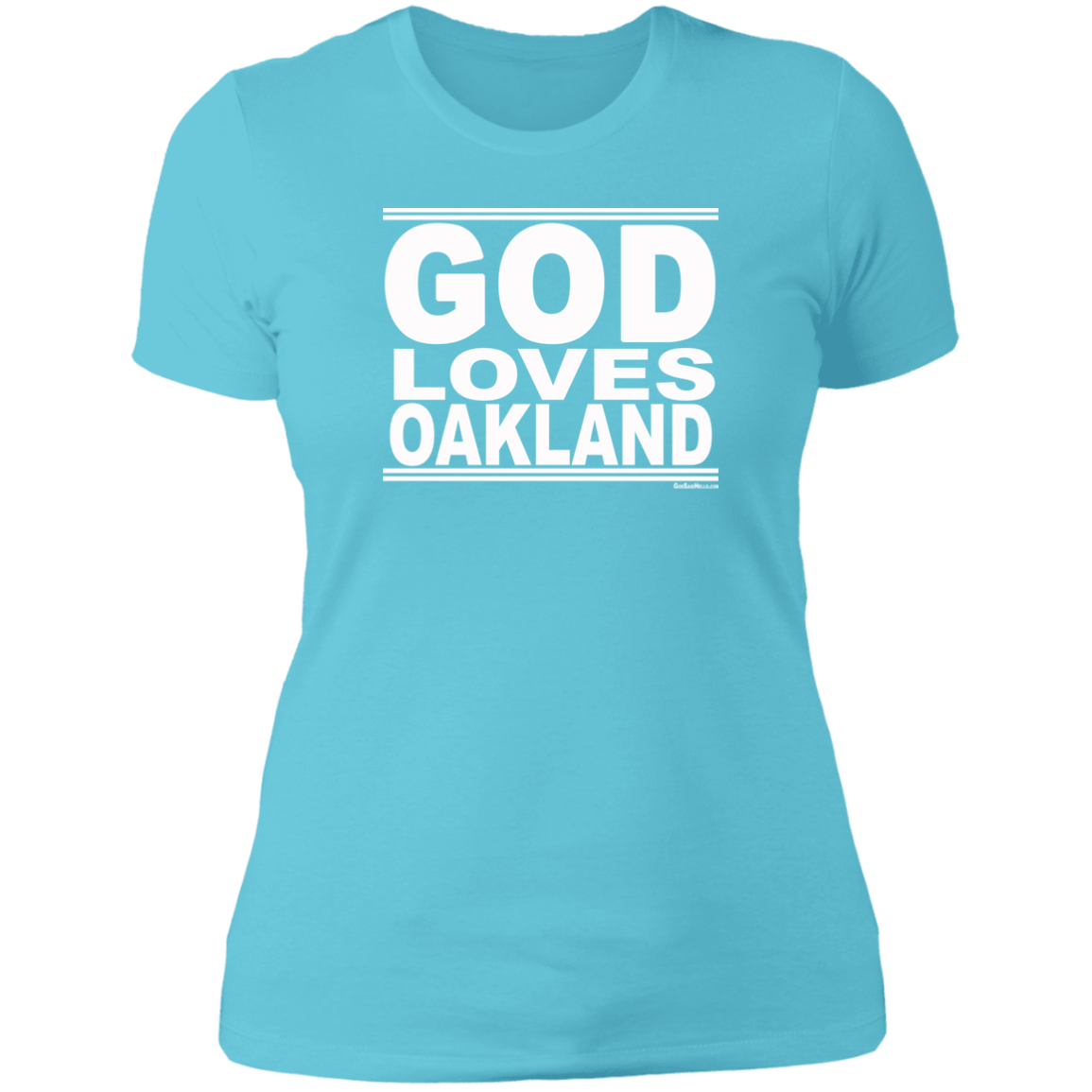 #GodLovesOakland - Women's Shortsleeve Tee