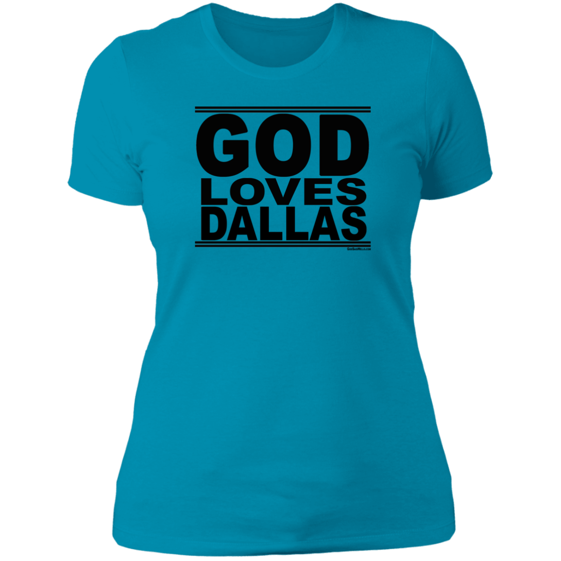 #GodLovesDallas - Women's Shortsleeve Tee