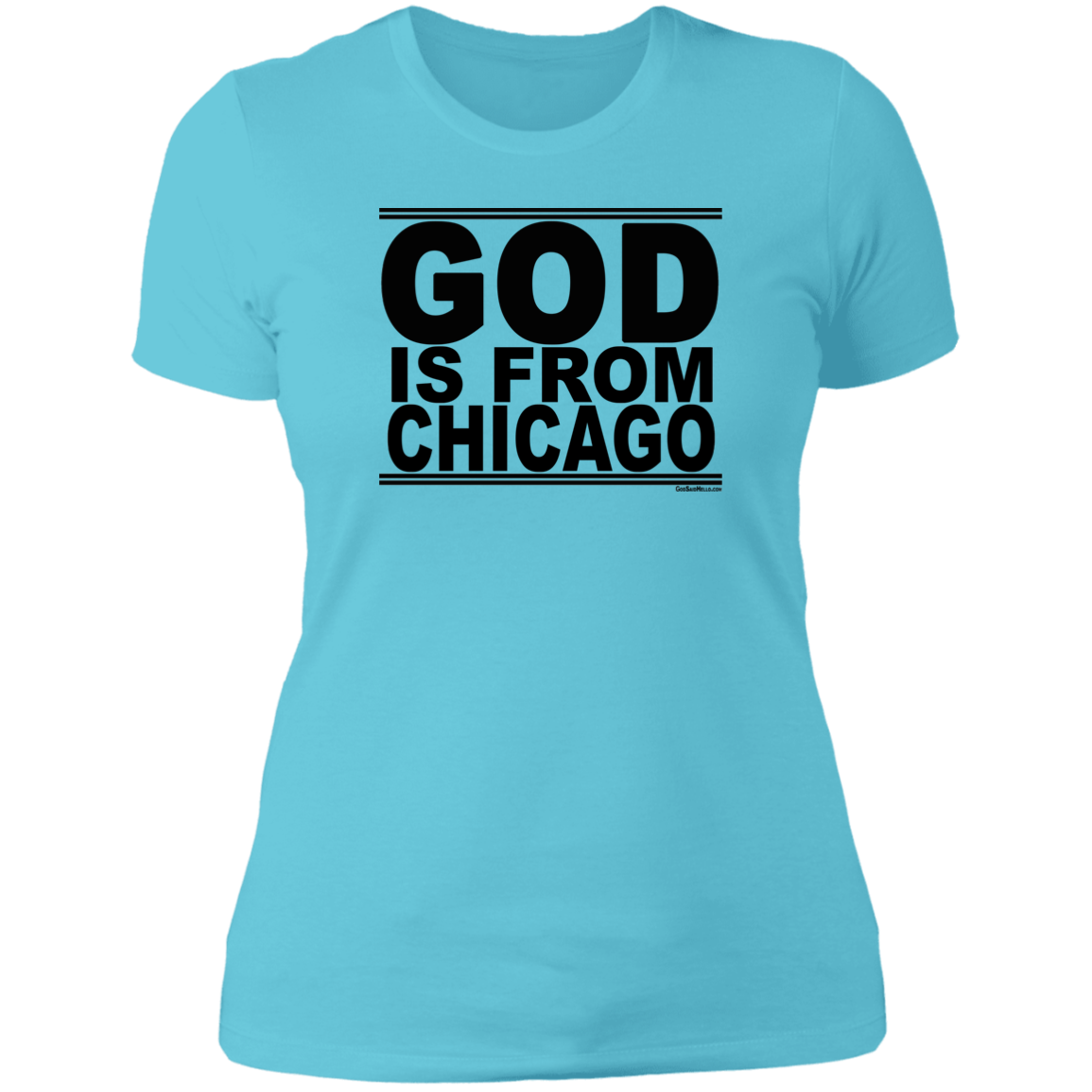 #GodIsFromChicago - Women's Shortsleeve Tee