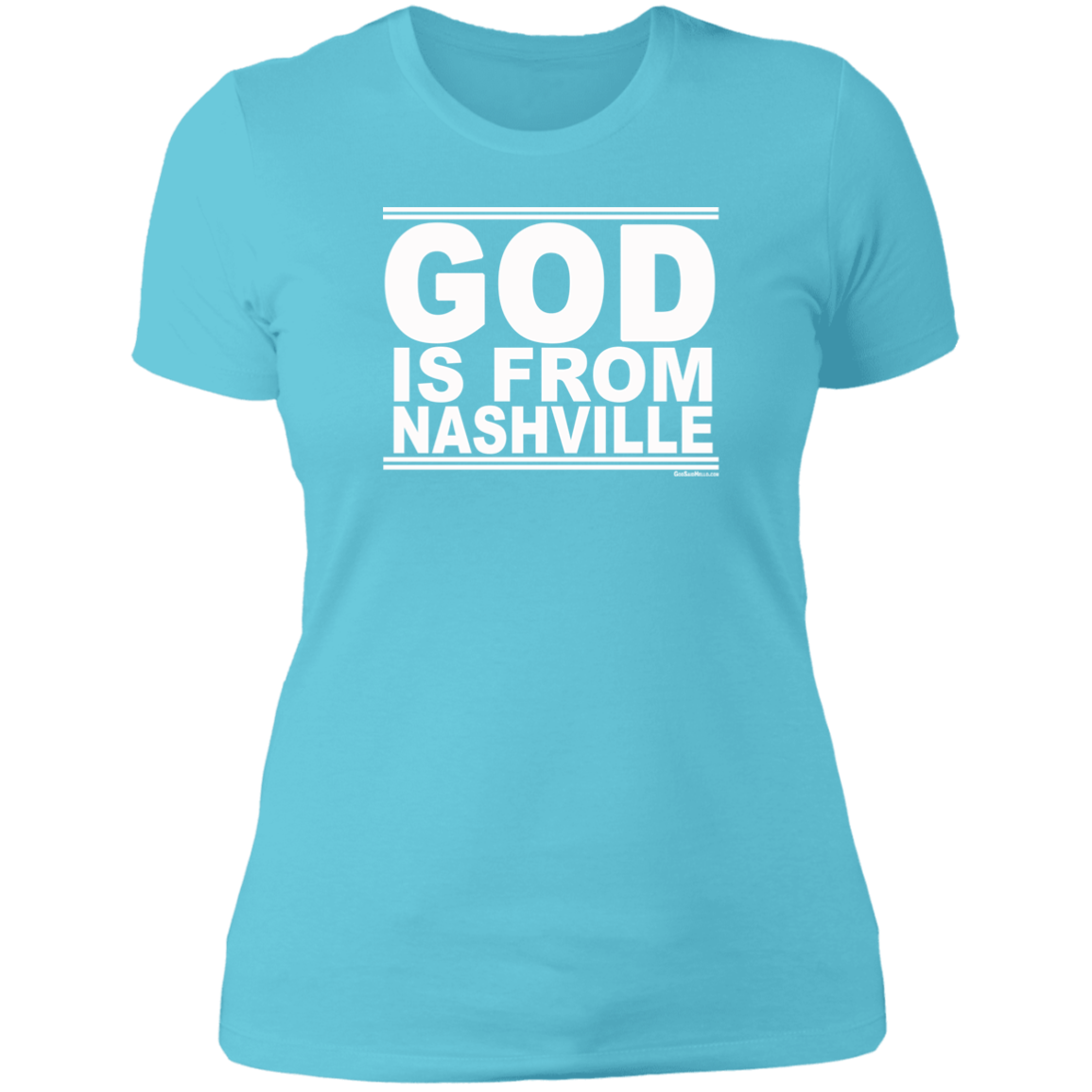 #GodIsFromNashville - Women's Shortsleeve Tee