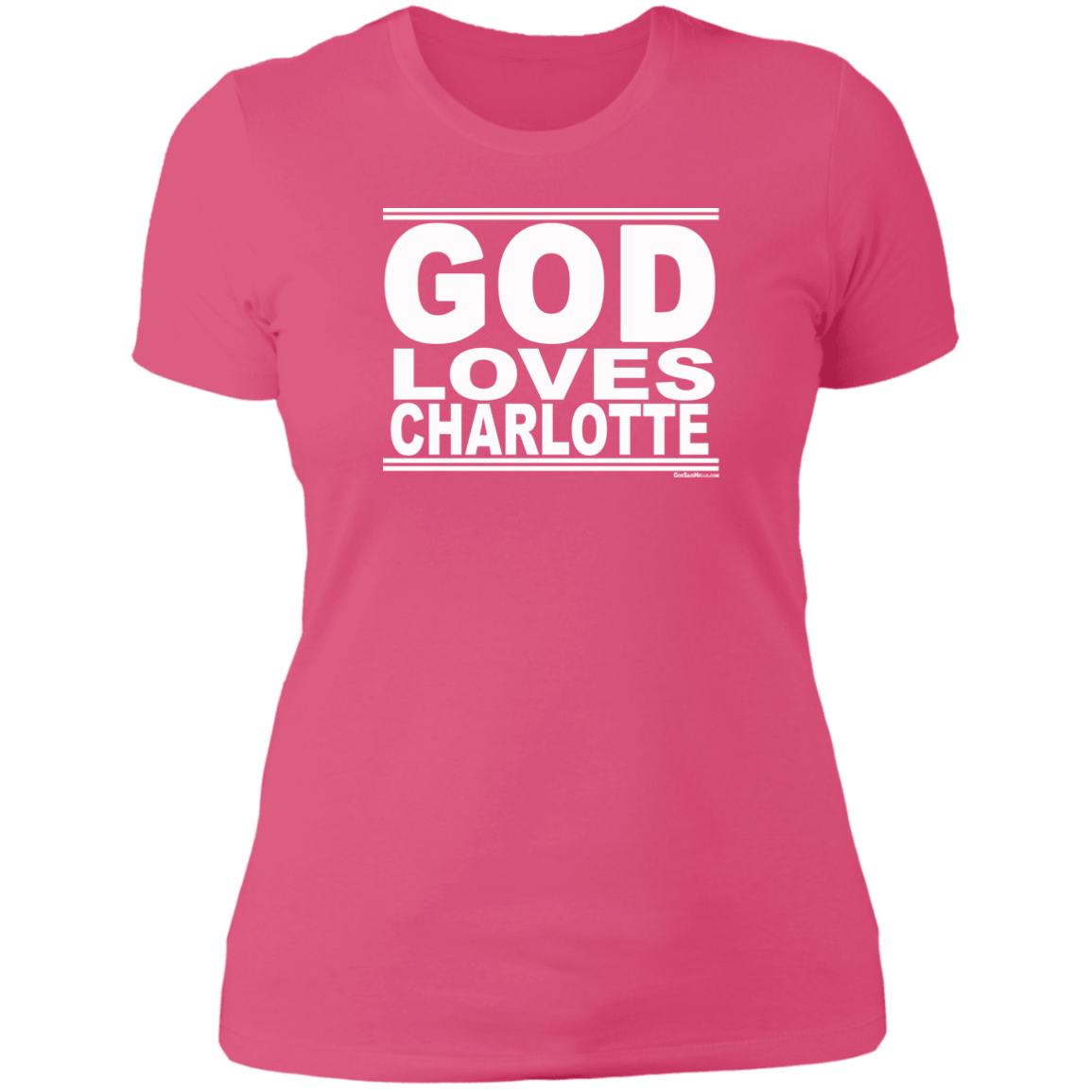 #GodLovesCharlotte - Women's Shortsleeve Tee