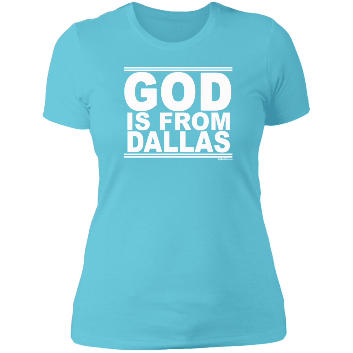 #GodIsFromDallas - Women's Shortsleeve Tee