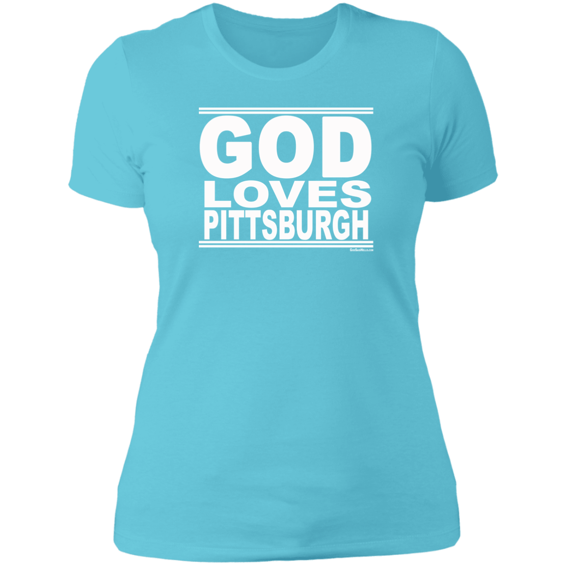 #GodLovesPittsburgh - Women's Shortsleeve Tee