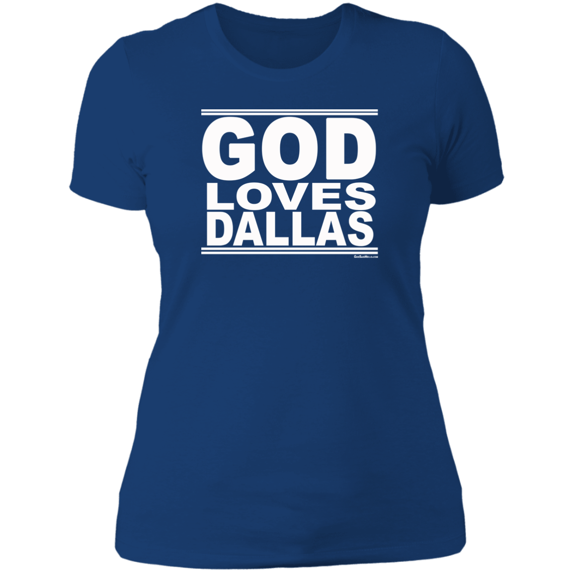 #GodLovesDallas - Women's Shortsleeve Tee
