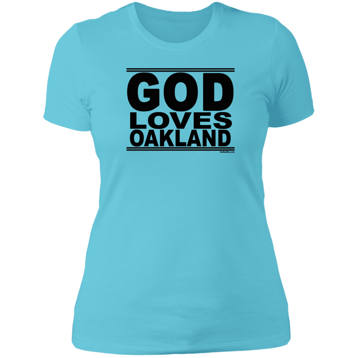 #GodLovesOakland - Women's Shortsleeve Tee