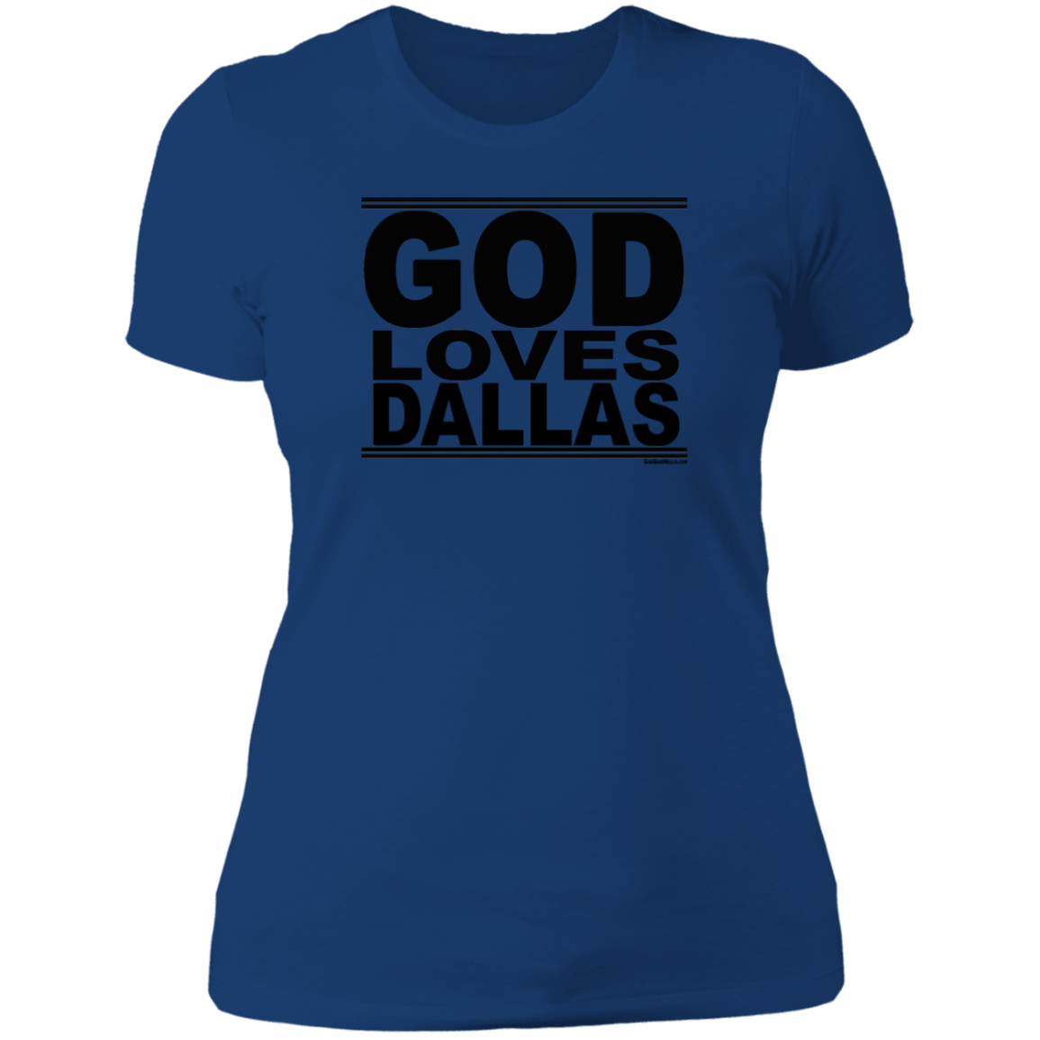 #GodLovesDallas - Women's Shortsleeve Tee