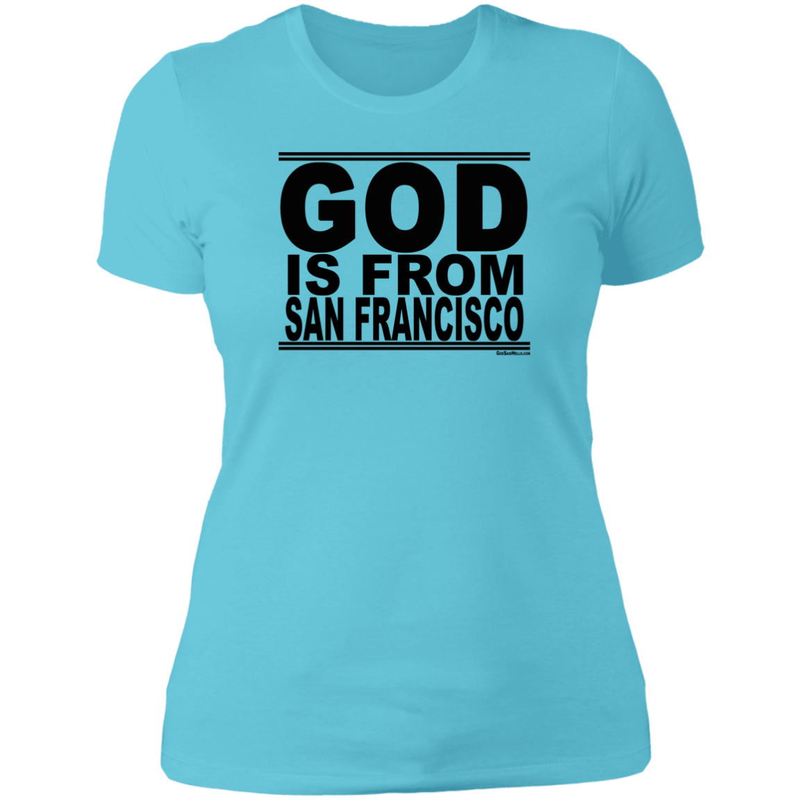 #GodIsFromSanFrancisco - Women's Shortsleeve Tee
