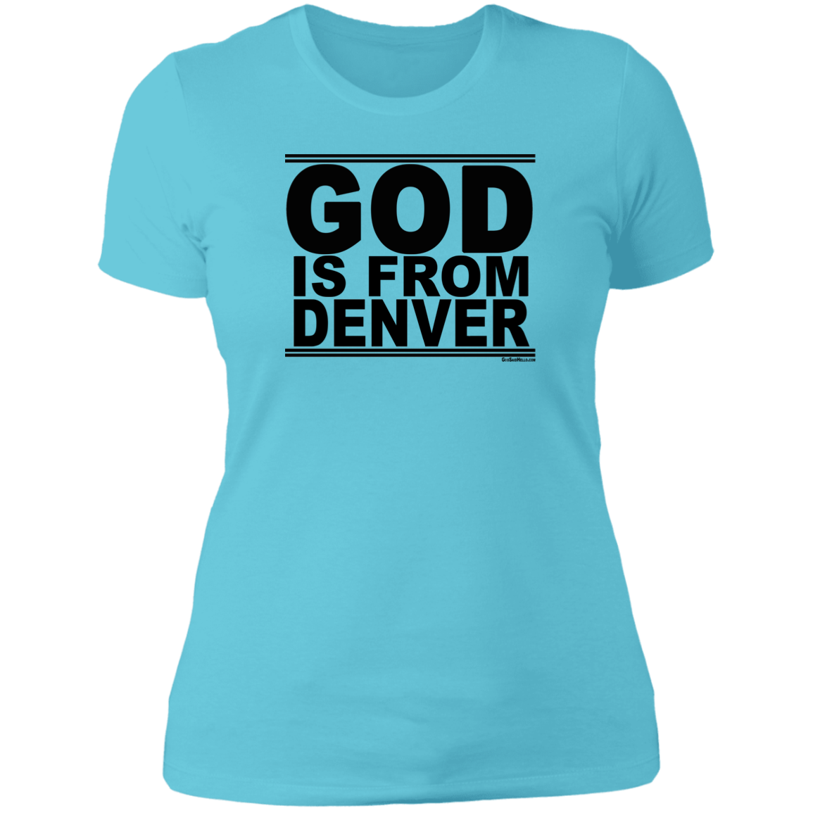 #GodIsFromDenver - Women's Shortsleeve Tee