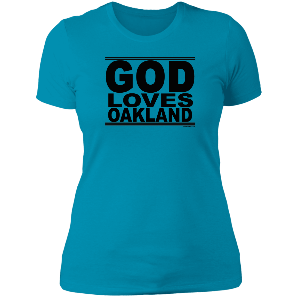 #GodLovesOakland - Women's Shortsleeve Tee