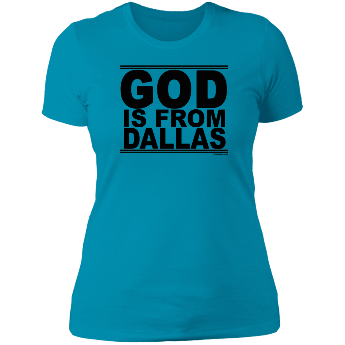#GodIsFromDallas - Women's Shortsleeve Tee