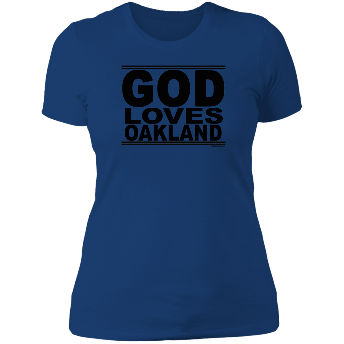#GodLovesOakland - Women's Shortsleeve Tee