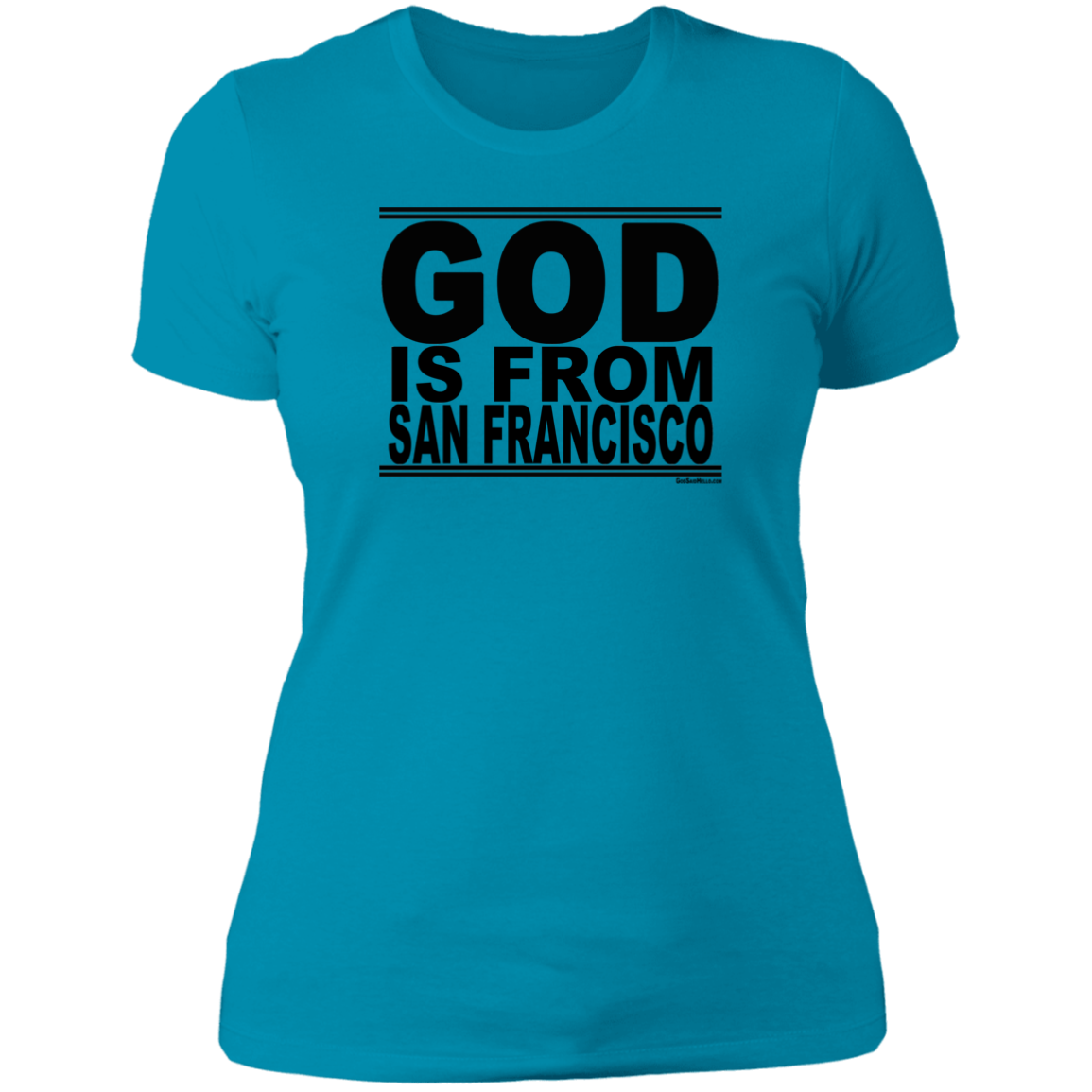 #GodIsFromSanFrancisco - Women's Shortsleeve Tee