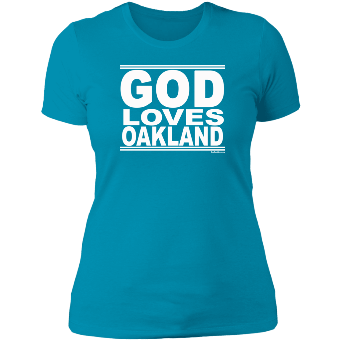 #GodLovesOakland - Women's Shortsleeve Tee